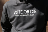 Vote or Die Hoodie