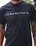 Let Black Boys Grow Up T-Shirt