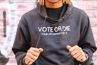 Vote or Die Hoodie